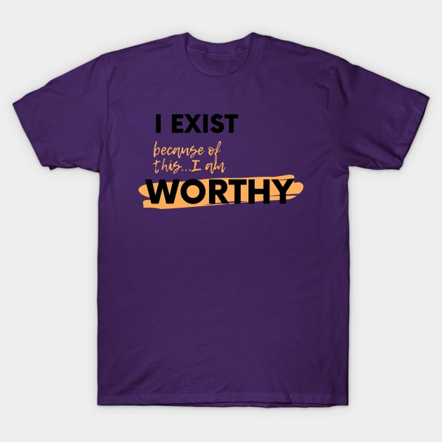 Worthy T-Shirt by Jen's Musings